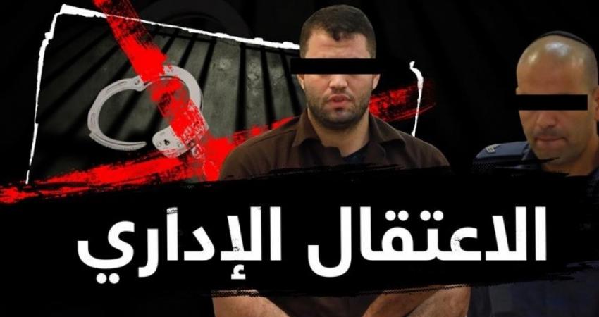 الاحتلال يصدر 1600 قرار إداري بـ 2021